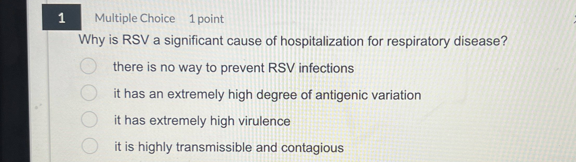1 Multiple Choice 1 point Why is RSV a