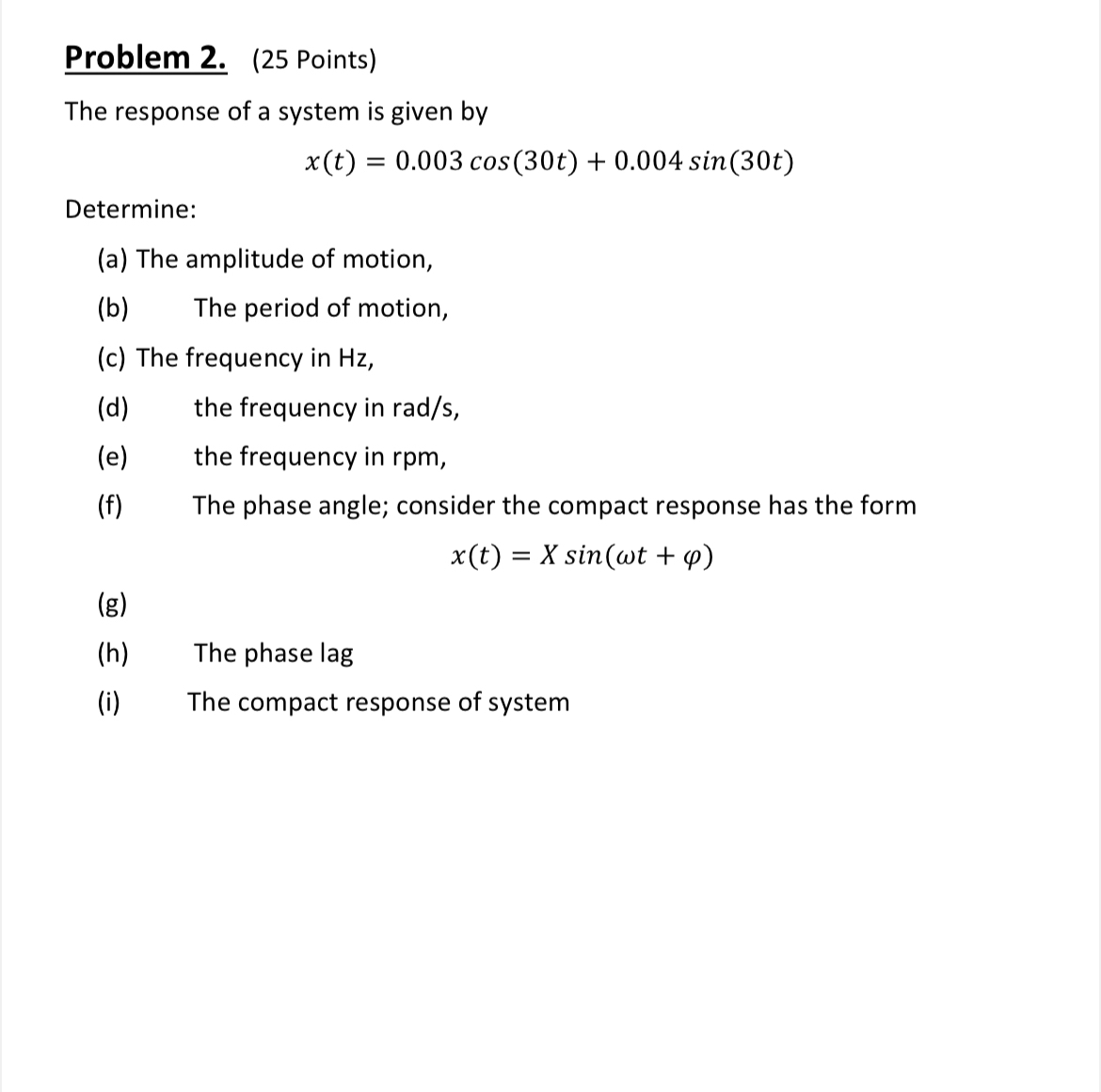 Problem 2 . ( 2 5 Points ) The response of a