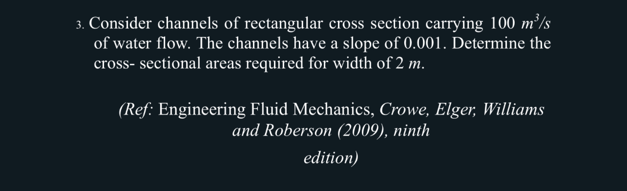 Consider channels of rectangular cross section