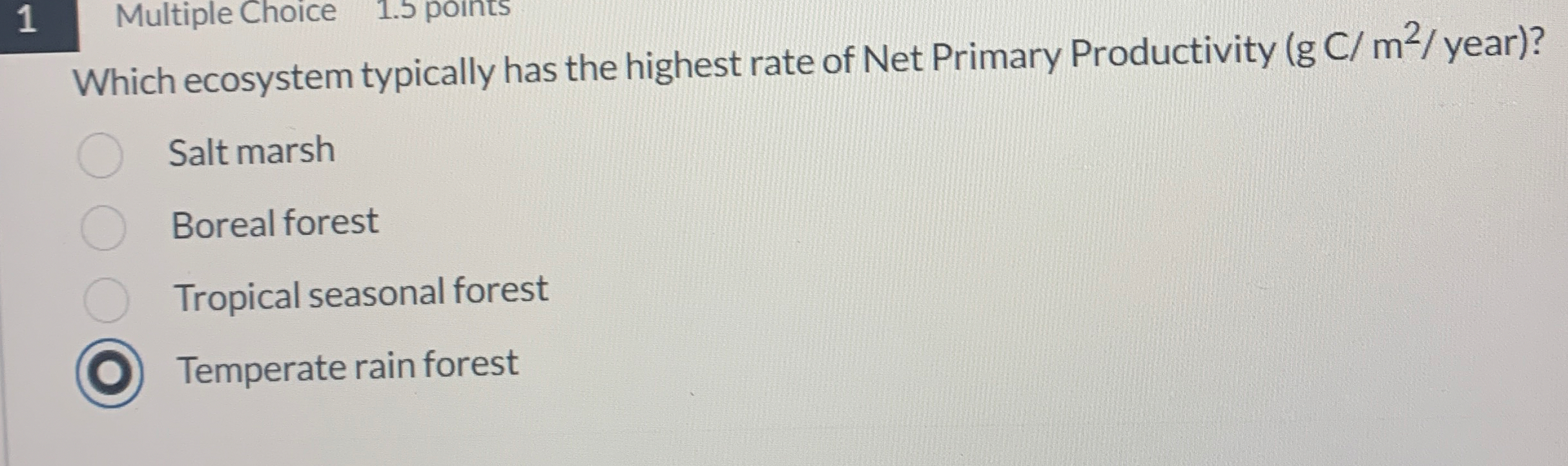1 Multiple Choice Which ecosystem typically has