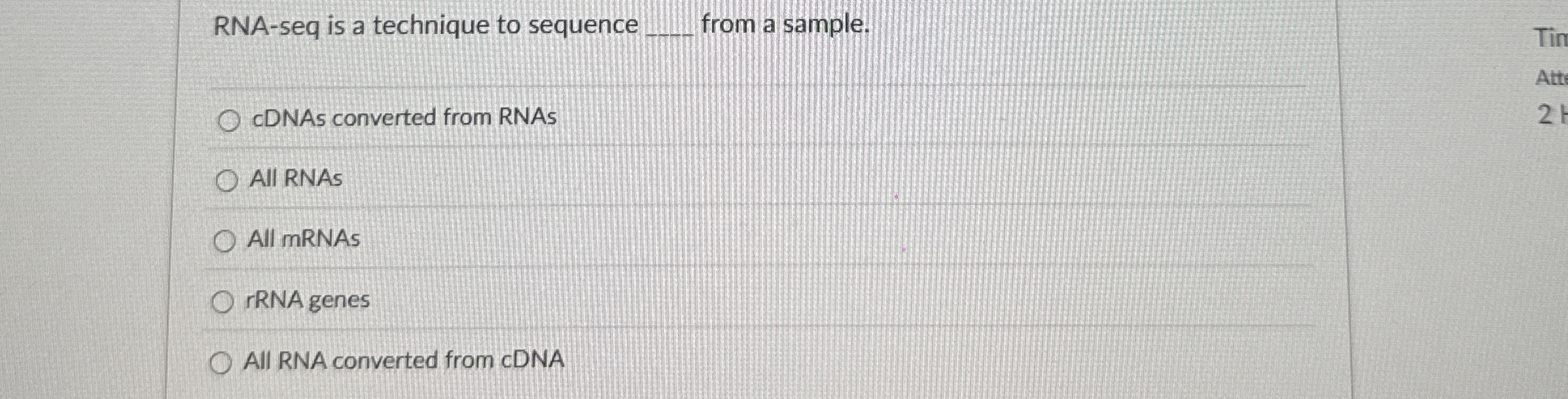RNA - seq is a technique to sequence from a