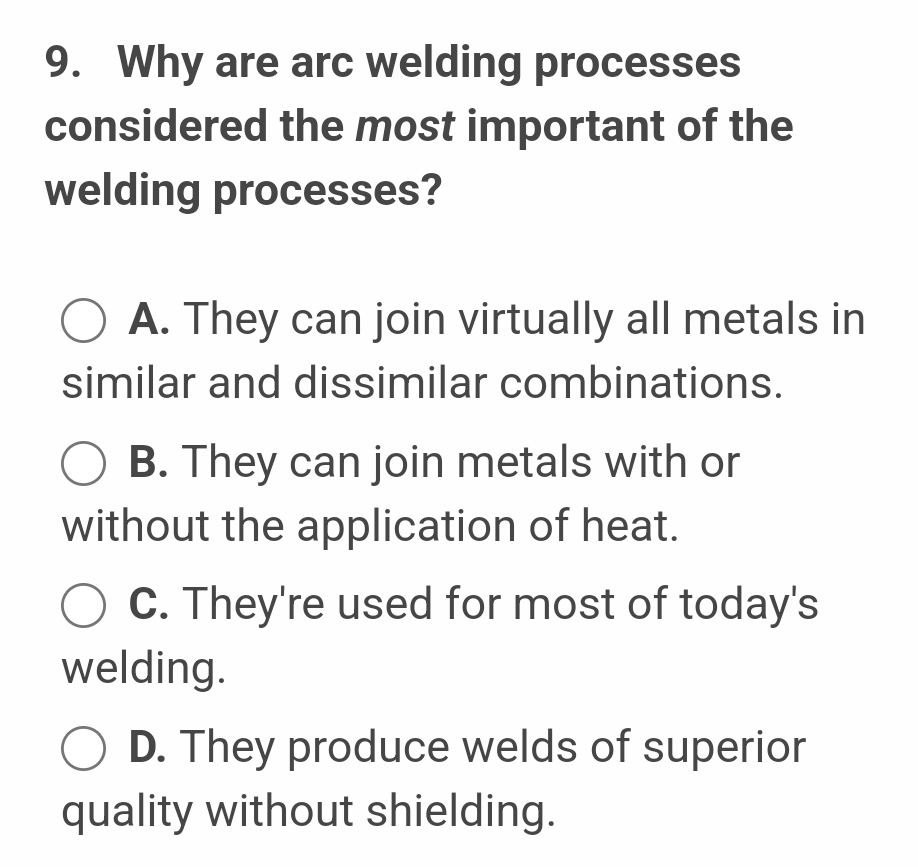 Why are arc welding processes considered the most