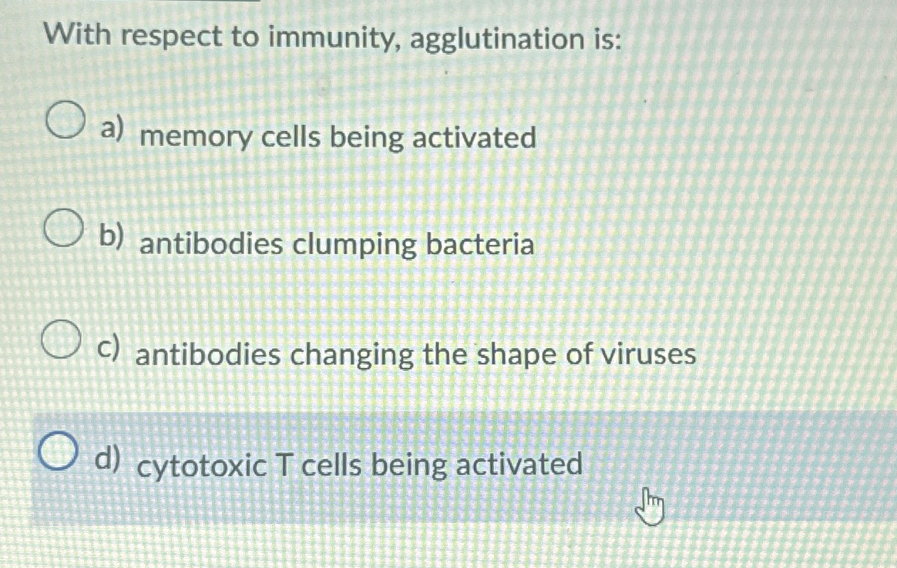 With respect to immunity, agglutination is: a )