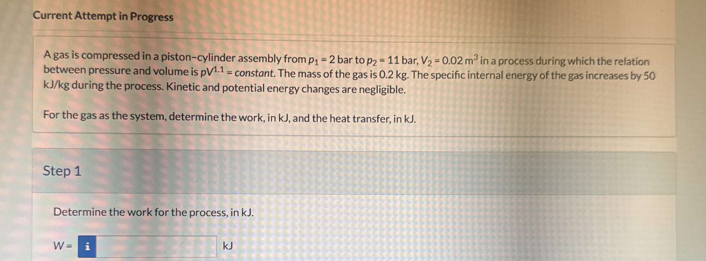 Current Attempt in Progress A gas is compressed