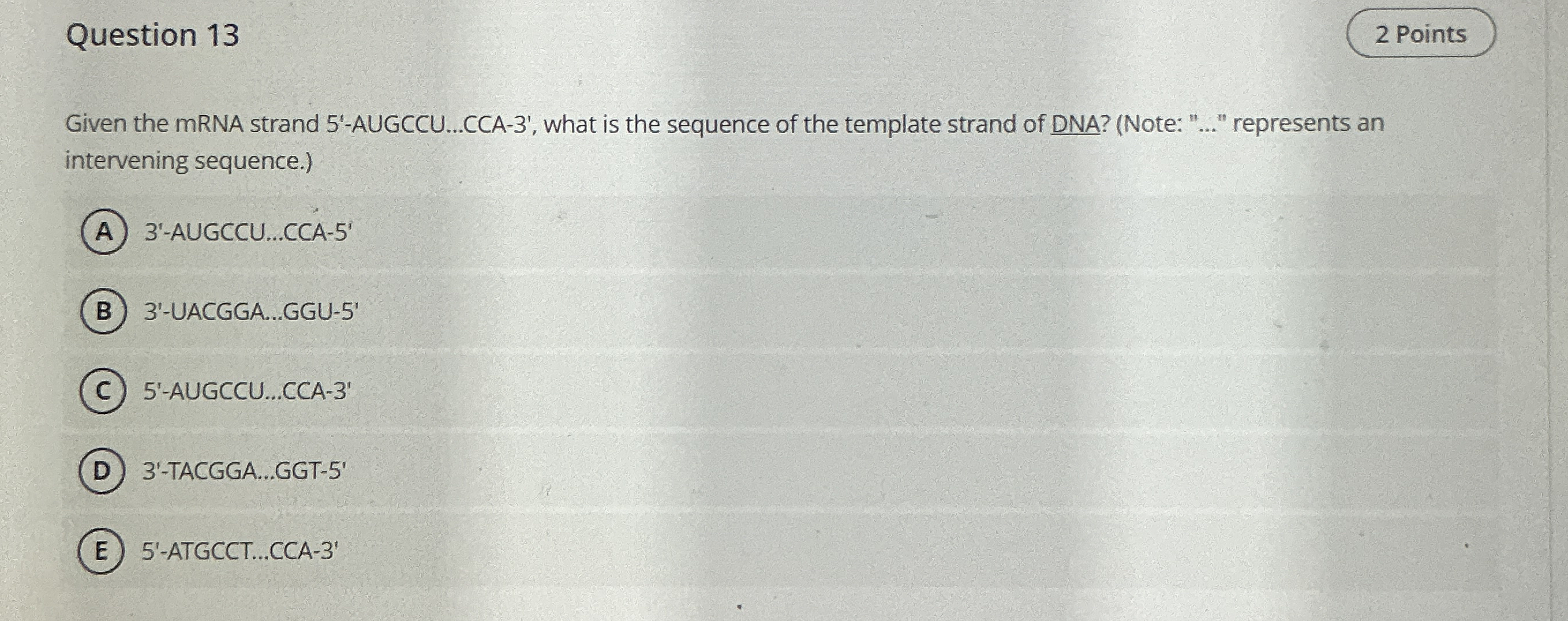 Question 1 3 Given the mRNA strand 5 ' -