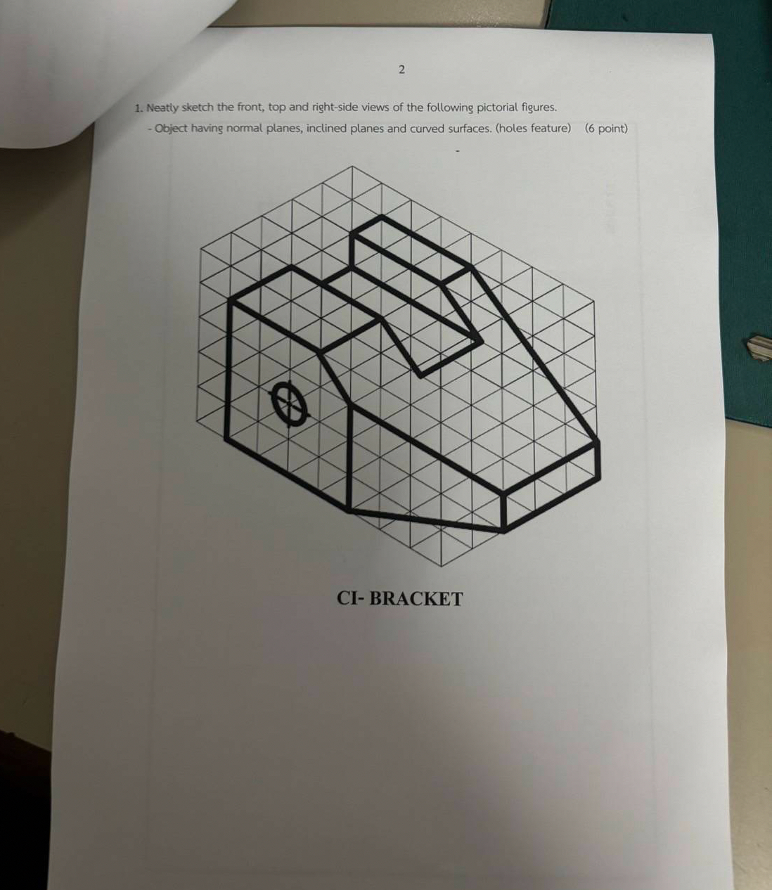 2 Neatly sketch the front, top and right - side