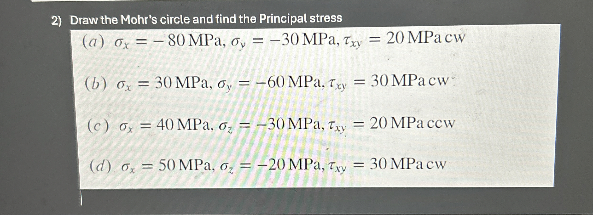 Draw the Mohr's circle and find the Principal