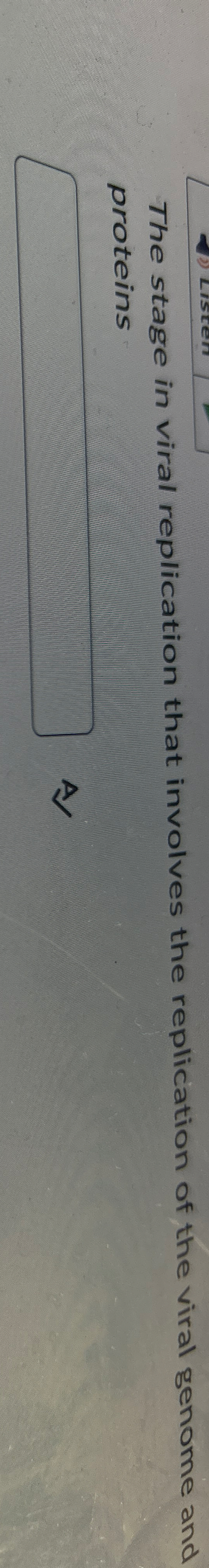 The stage in viral replication that involves the