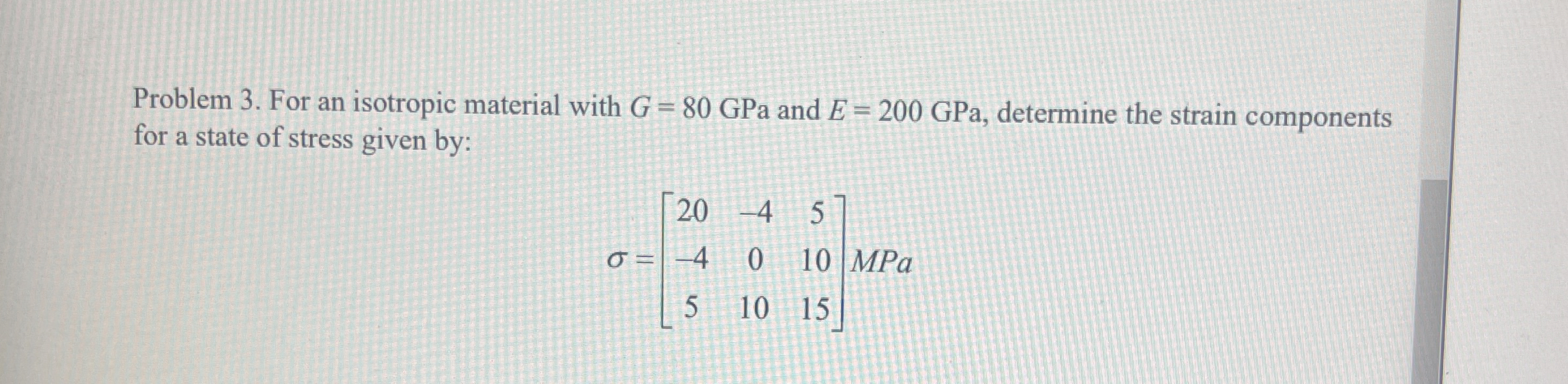 Problem 3 . For an isotropic material with G = 8