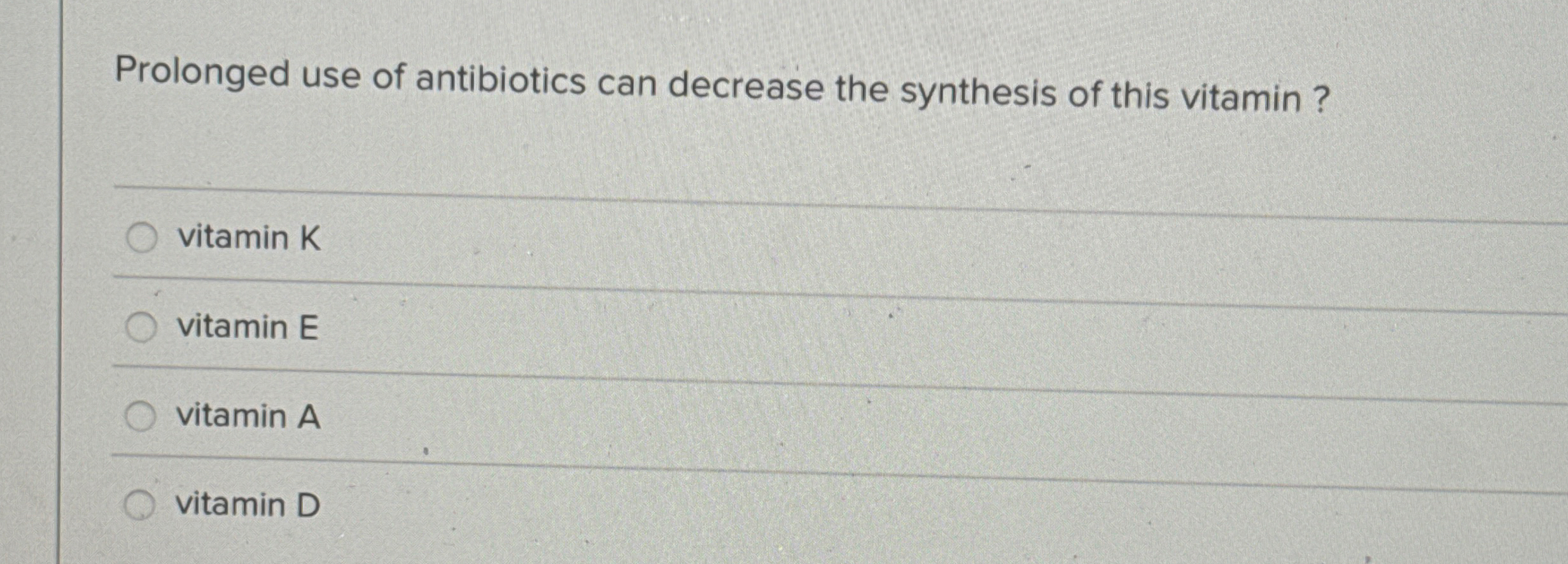 Prolonged use of antibiotics can decrease the