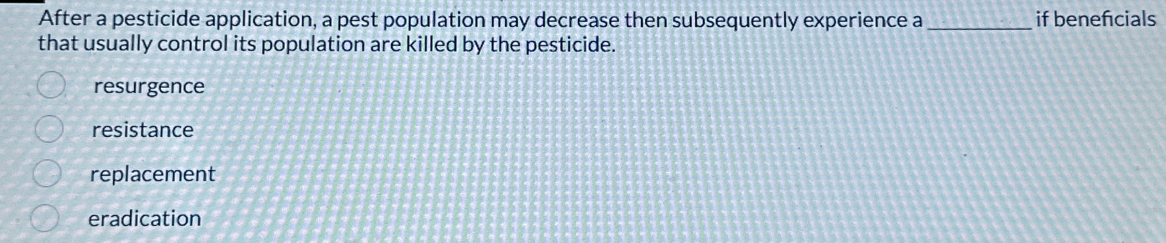 After a pesticide application, a pest population