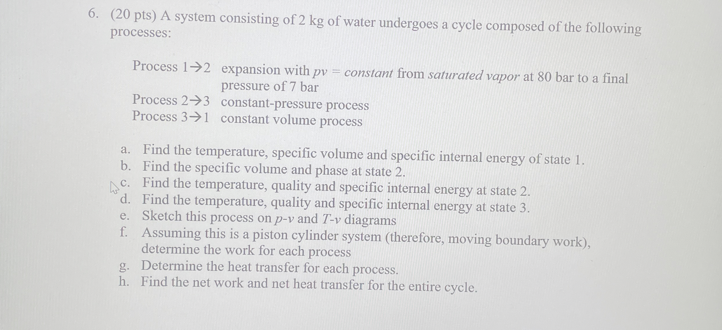 ( 2 0 pts ) A system consisting of 2 kg of water