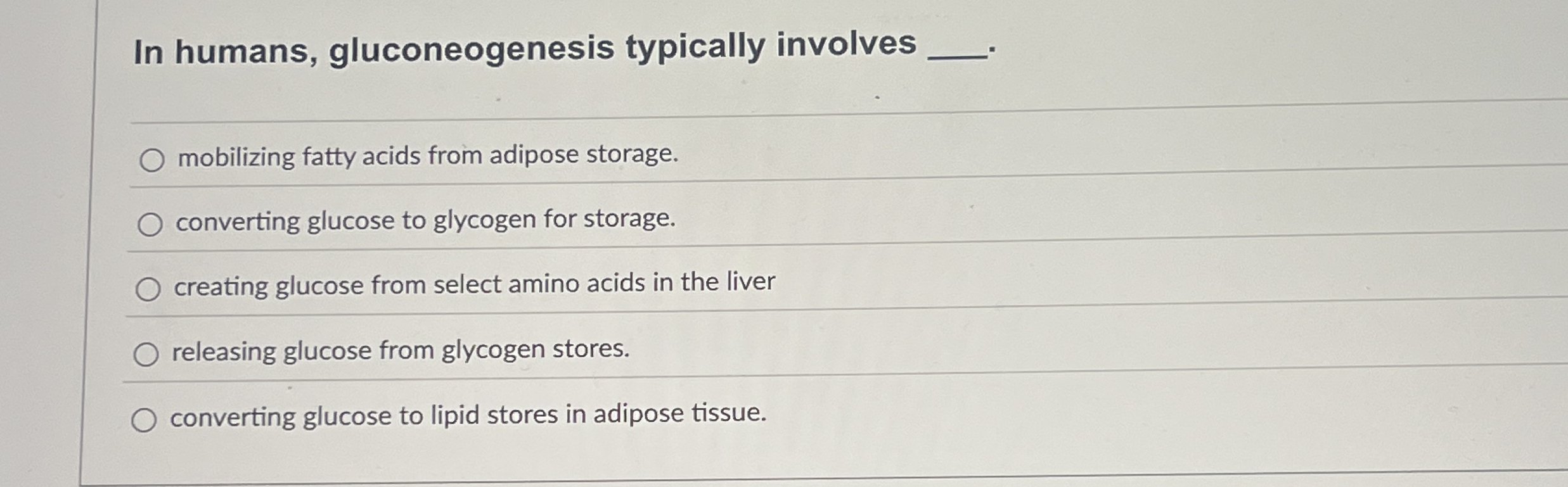 In humans, gluconeogenesis typically involves q ,