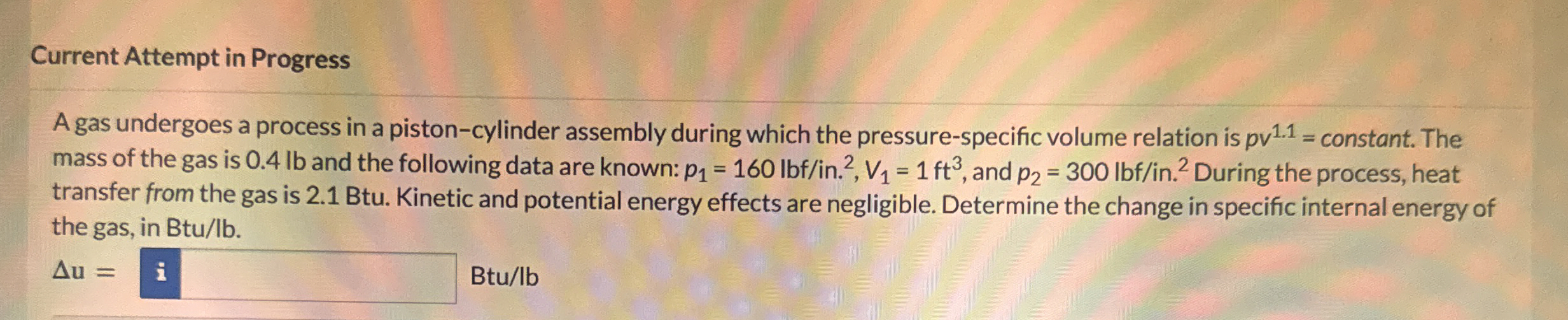 Current Attempt in Progress A gas undergoes a