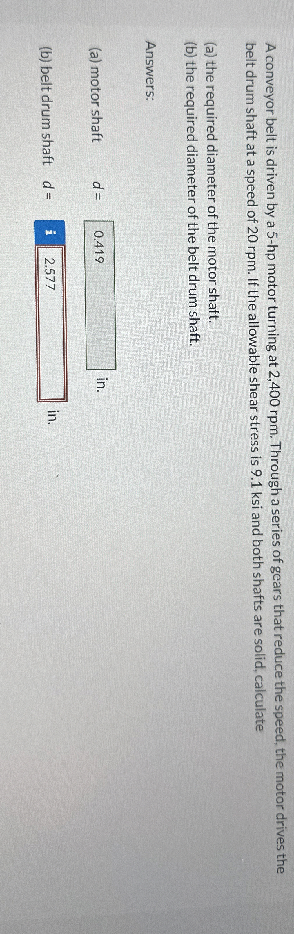 A conveyor belt is driven by a 5 - hp motor