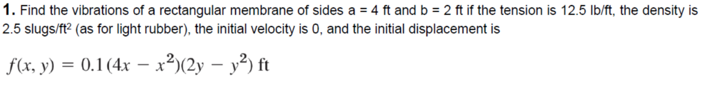 Find the vibrations of a rectangular membrane of