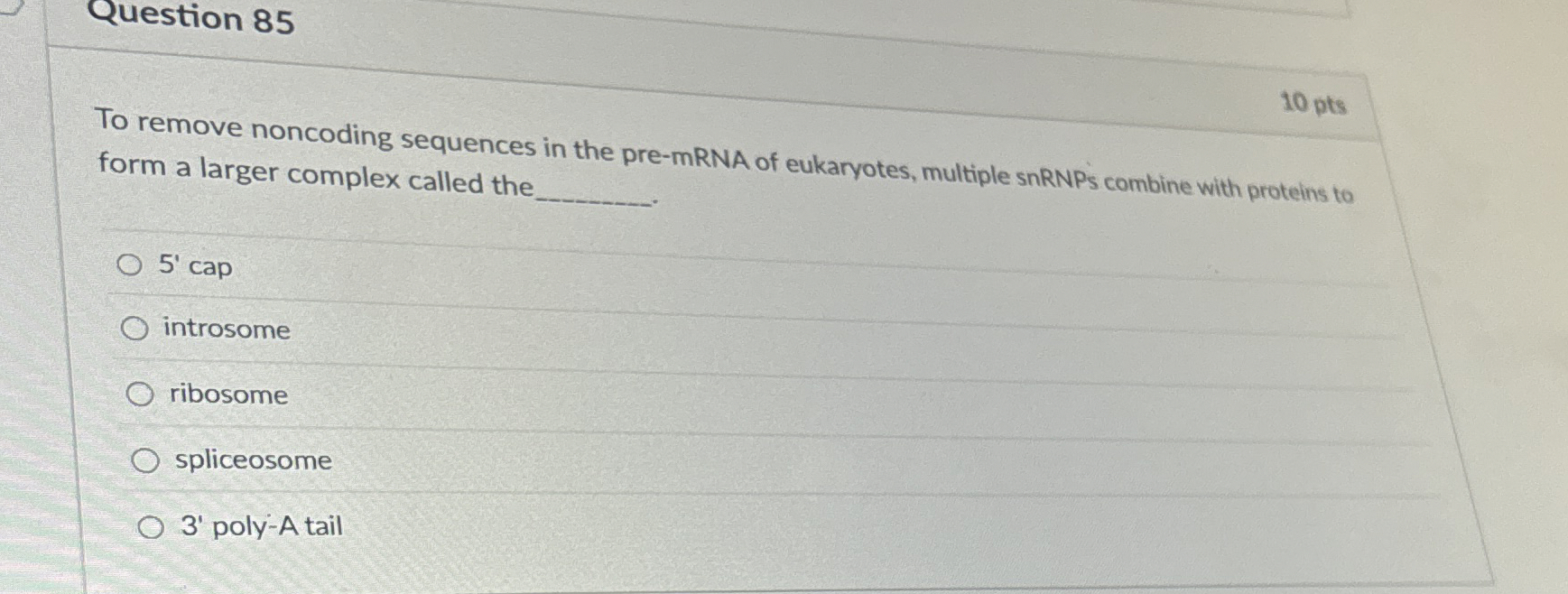Question 8 5 1 0 pts To remove noncoding
