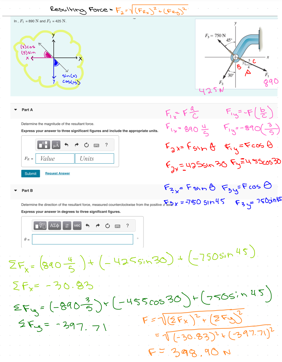 My resultant force of 3 9 8 . 9 0 N was wrong,