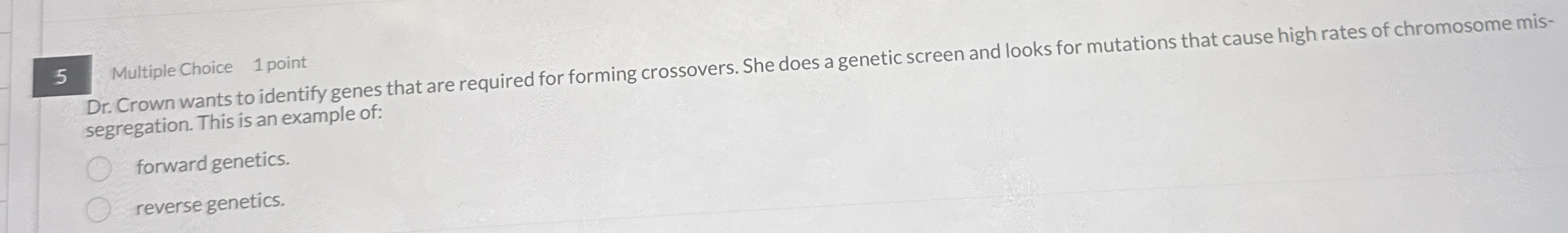 5 Multiple Choice 1 point Dr . Crown wants to
