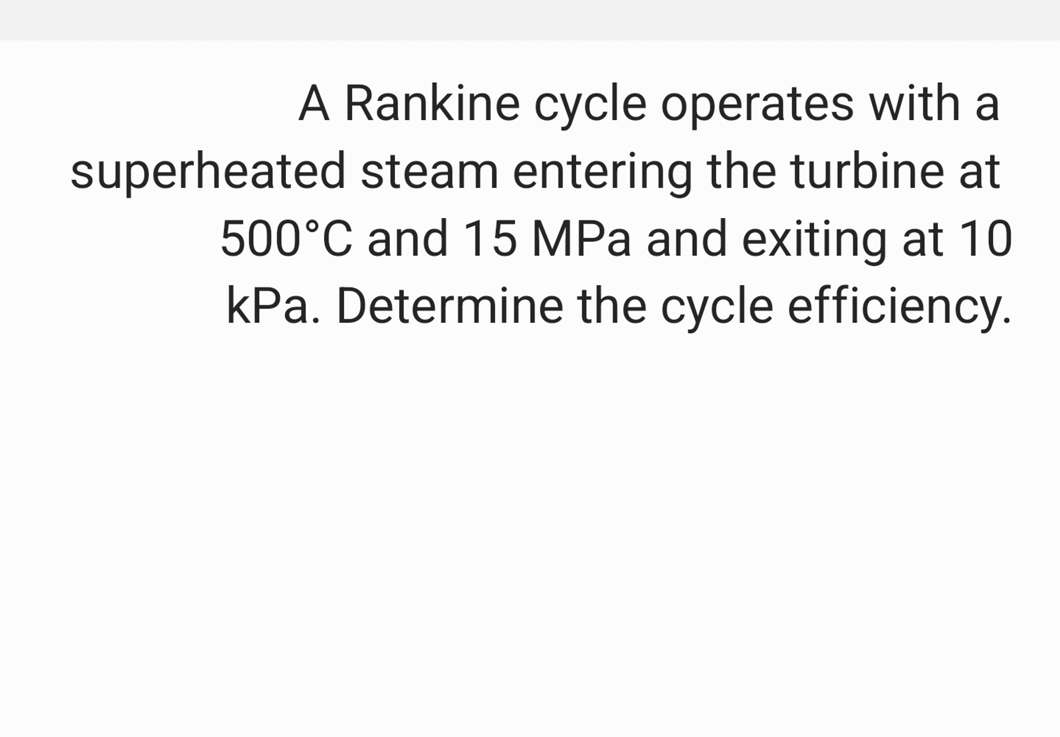 A Rankine cycle operates with a superheated steam
