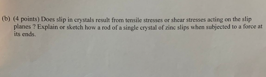 Please solve this ( b ) ( 4 points ) Does slip in