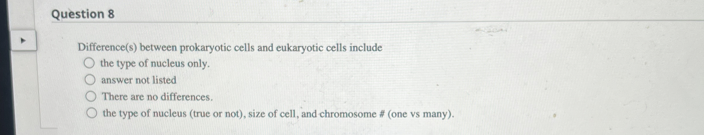 Question 8 Difference ( s ) between prokaryotic