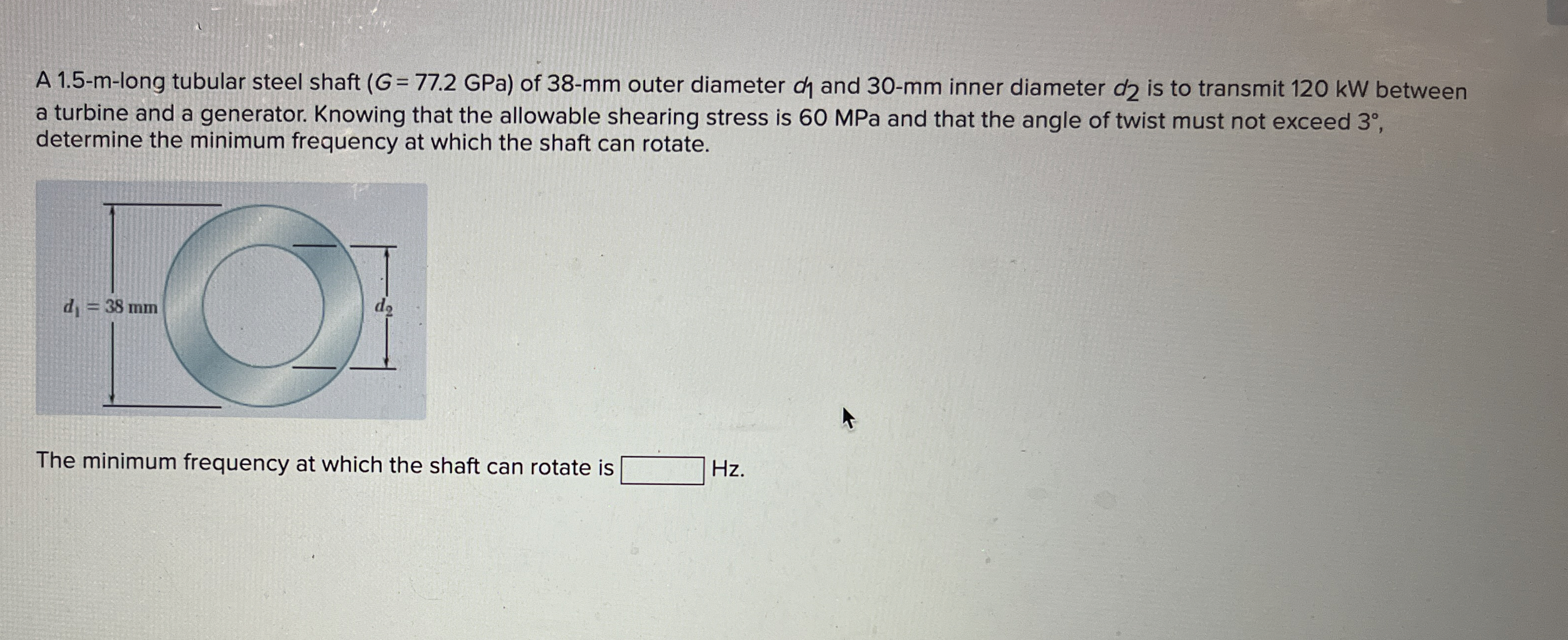 A 1 . 5 - m - long tubular steel shaft ( G = 7 7
