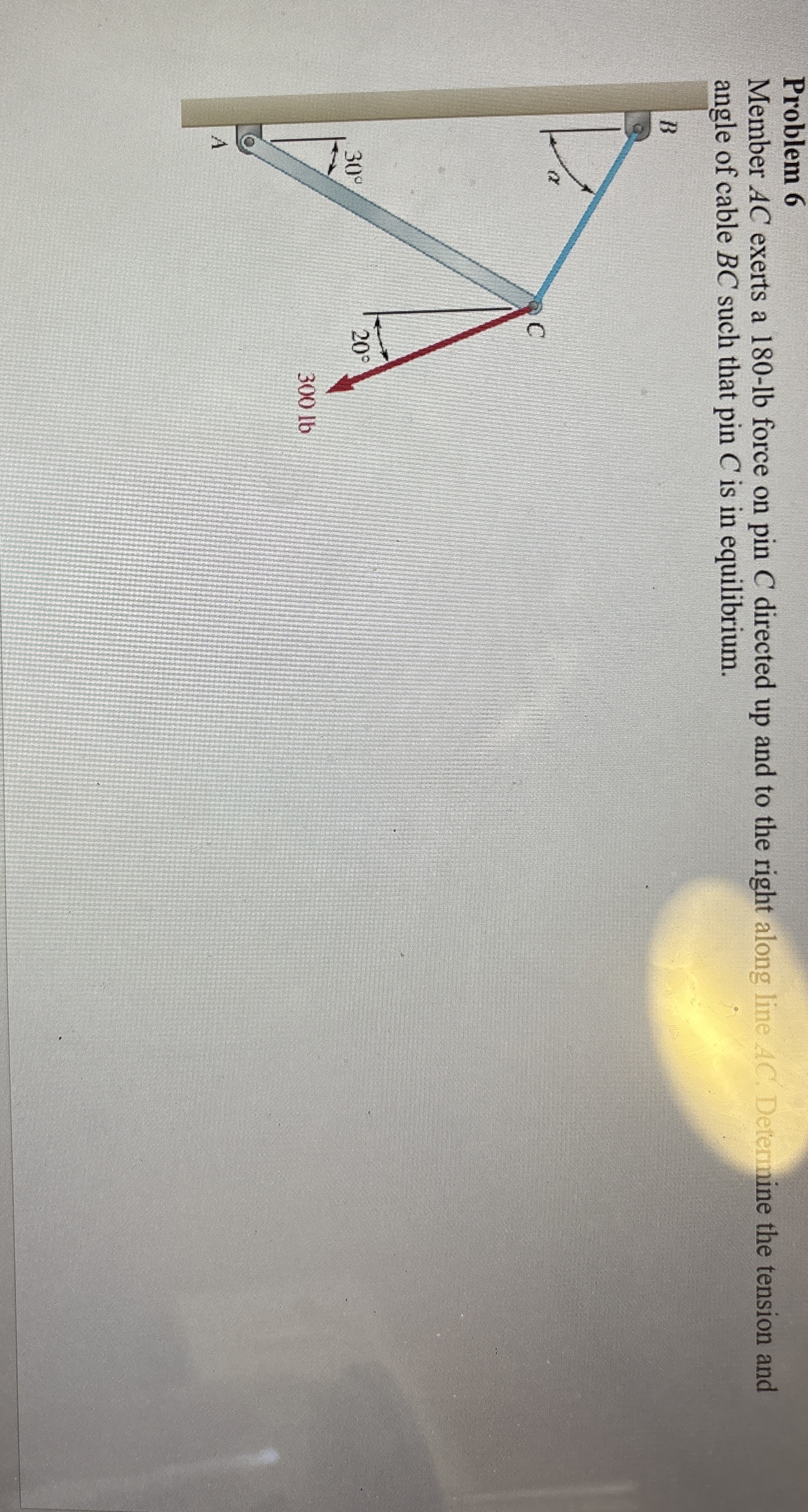 Problem 6 Member A C exerts a 1 8 0 - l b force