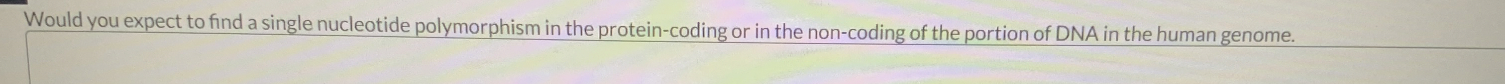 Would you expect to find a single nucleotide