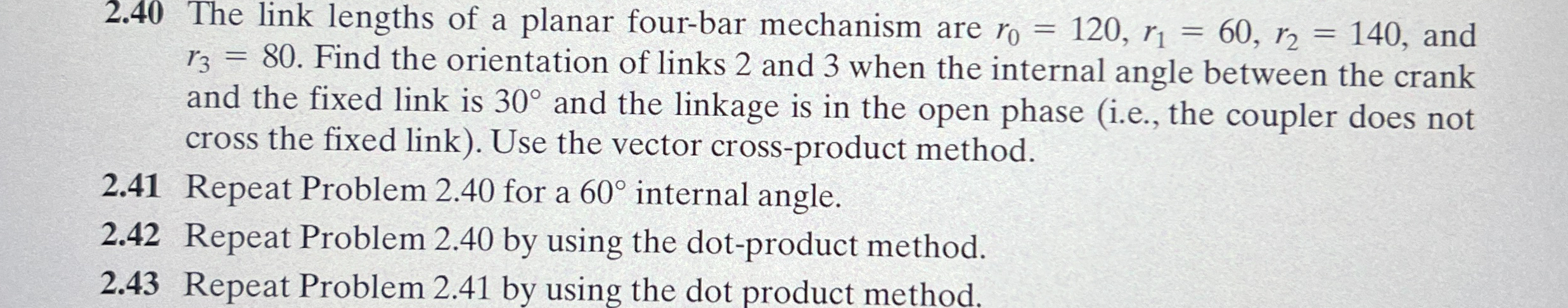 2 . 4 0 The link lengths of a planar four - bar