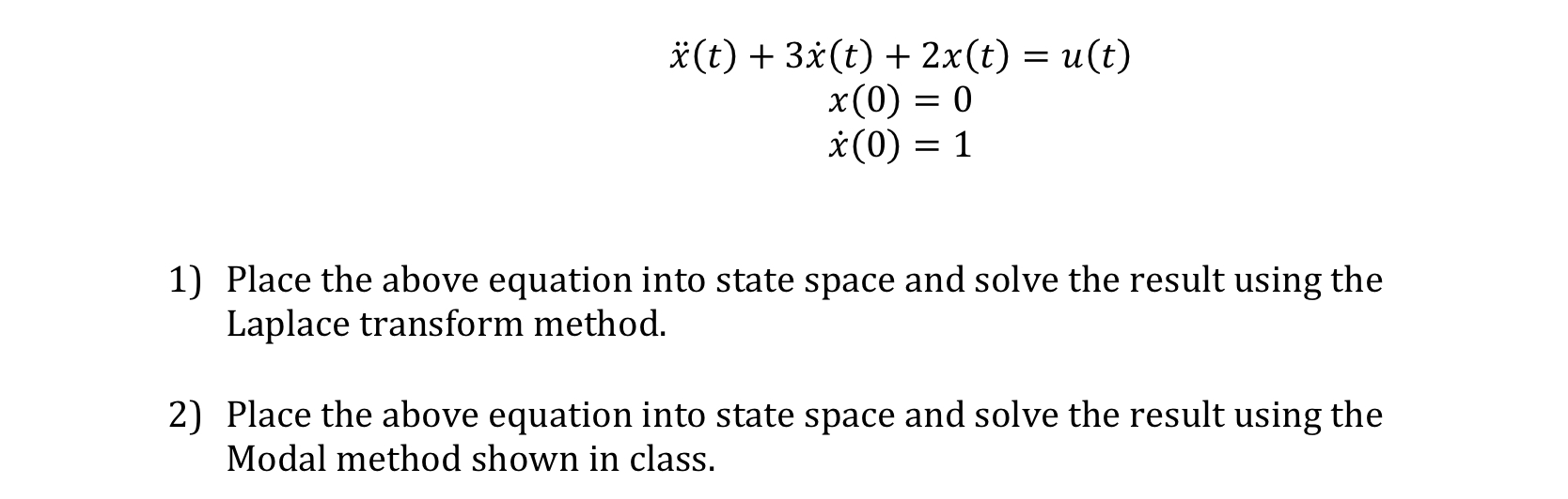 x ( t ) + 3 x ( t ) + 2 x ( t ) = u ( t ) x ( 0 )
