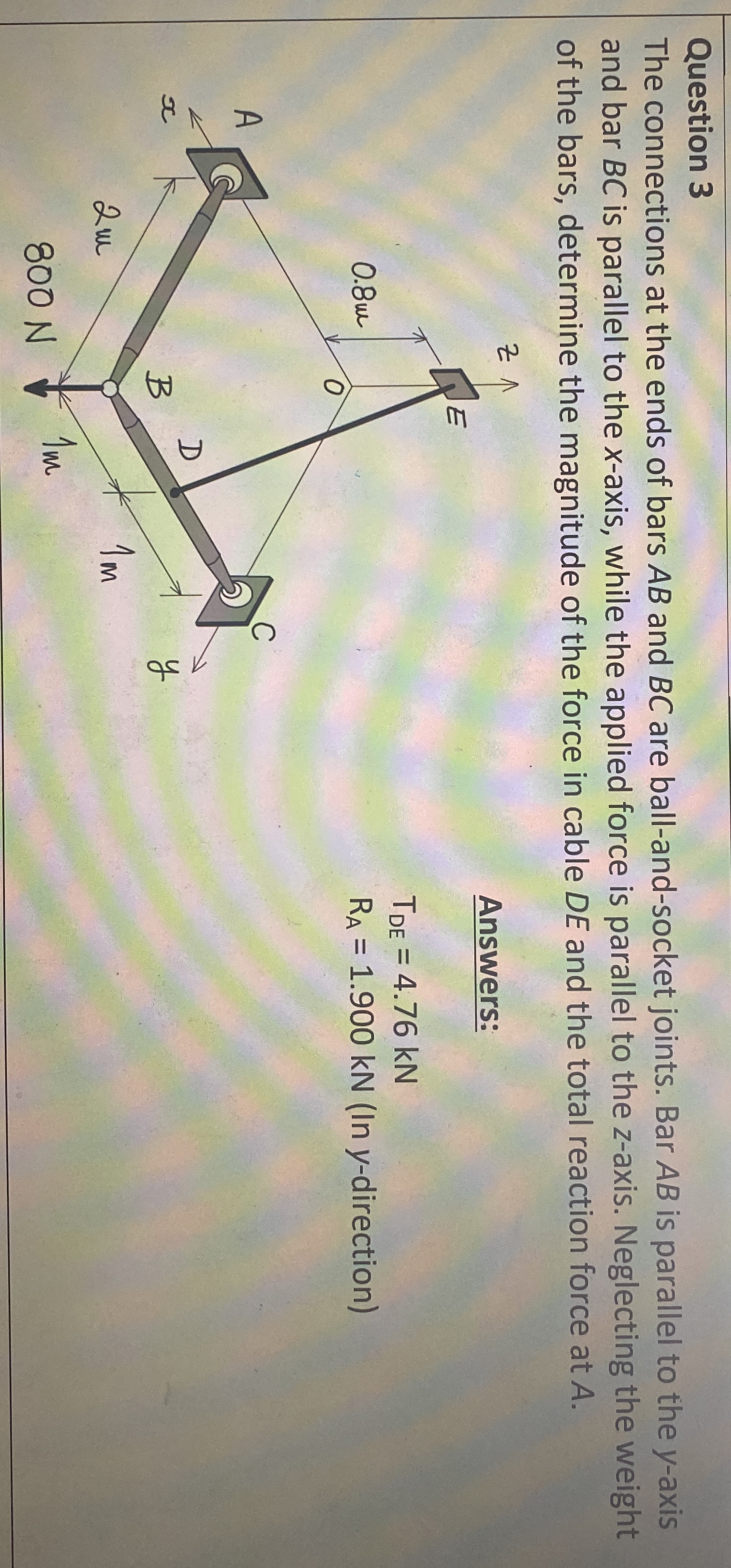 Question 3 The connections at the ends of bars A