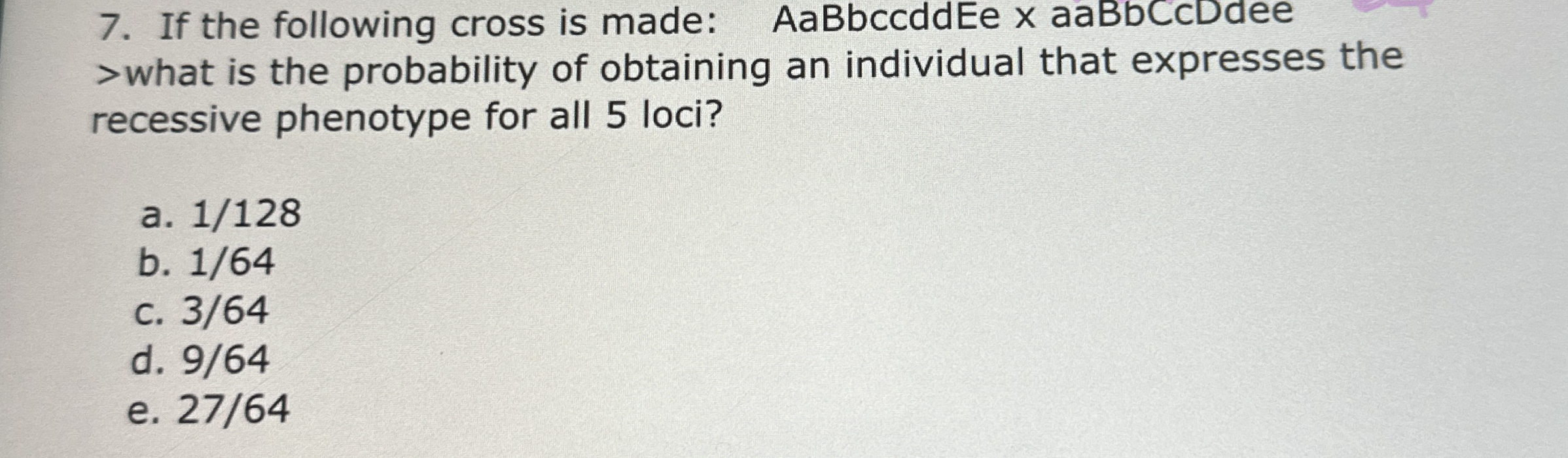 If the following cross is made: AaBbccddEe x