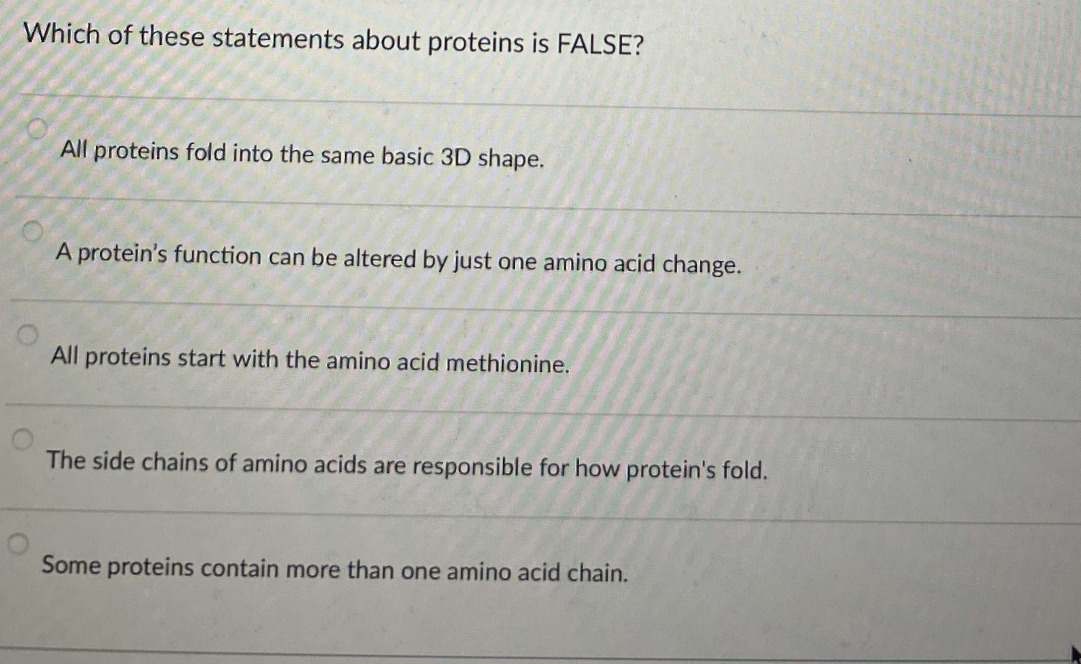 Which of these statements about proteins is