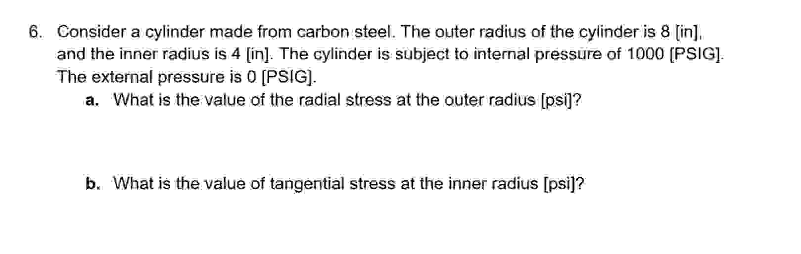 6 . Consider a cylinder made from carbon steel.