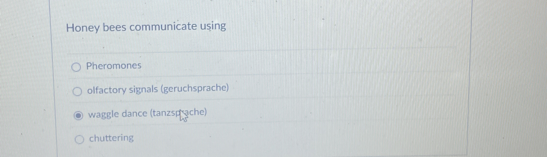 Honey bees communicate using Pheromones olfactory