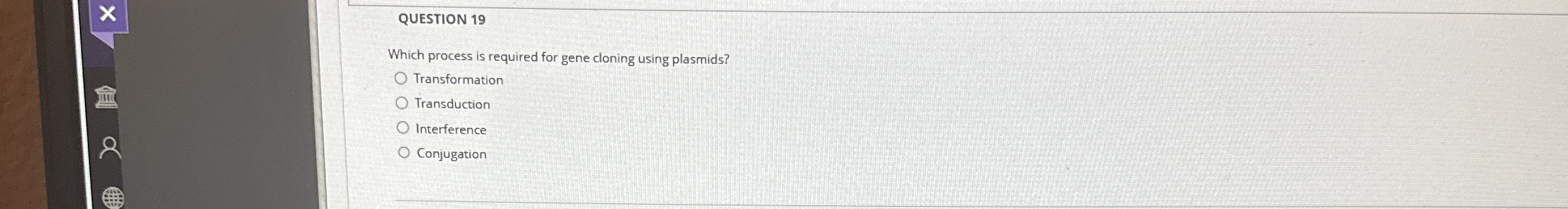 QUESTION 1 9 Which process is required for gene