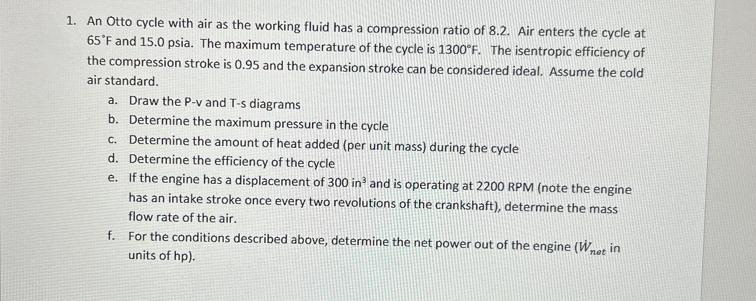 An Otto cycle with air as the working fluid has a