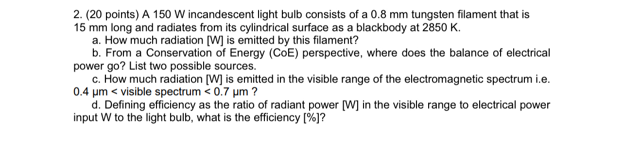 ( 2 0 points ) A 1 5 0 W incandescent light bulb