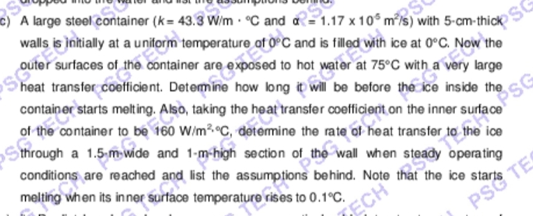 c ) A large steel container ( k = 4 3 . 3 W m * C