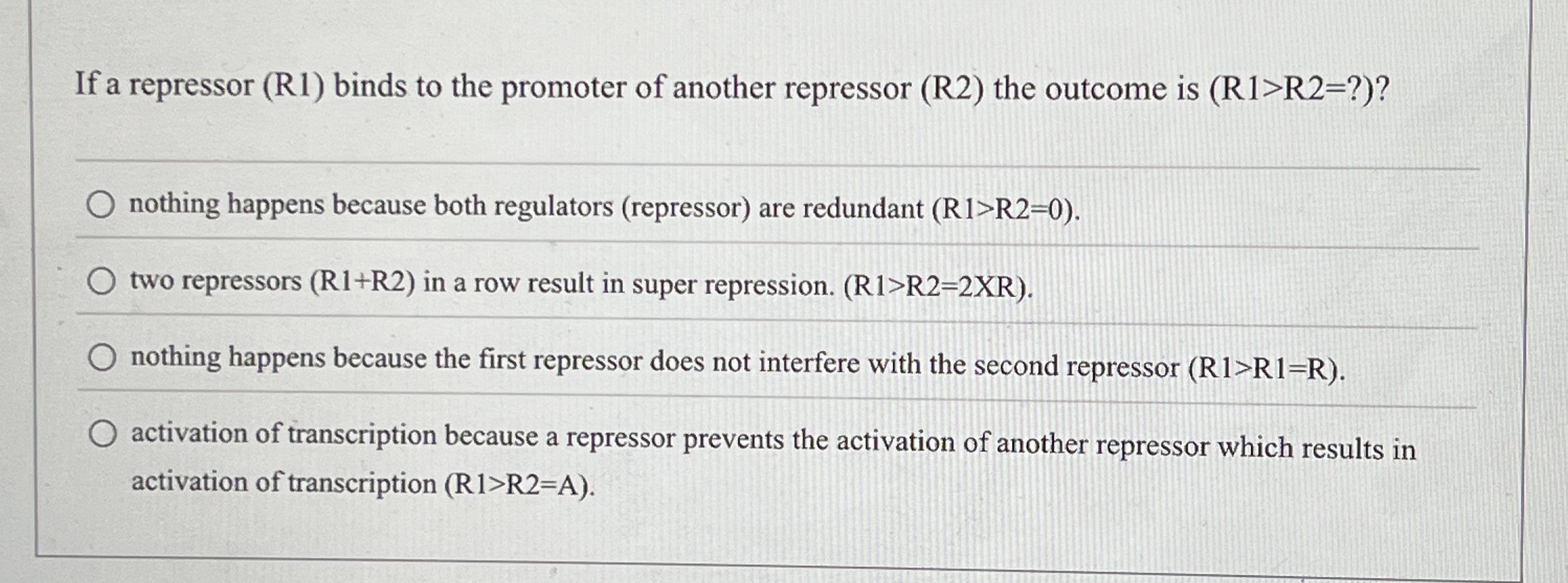 If a repressor ( R 1 ) binds to the promoter of