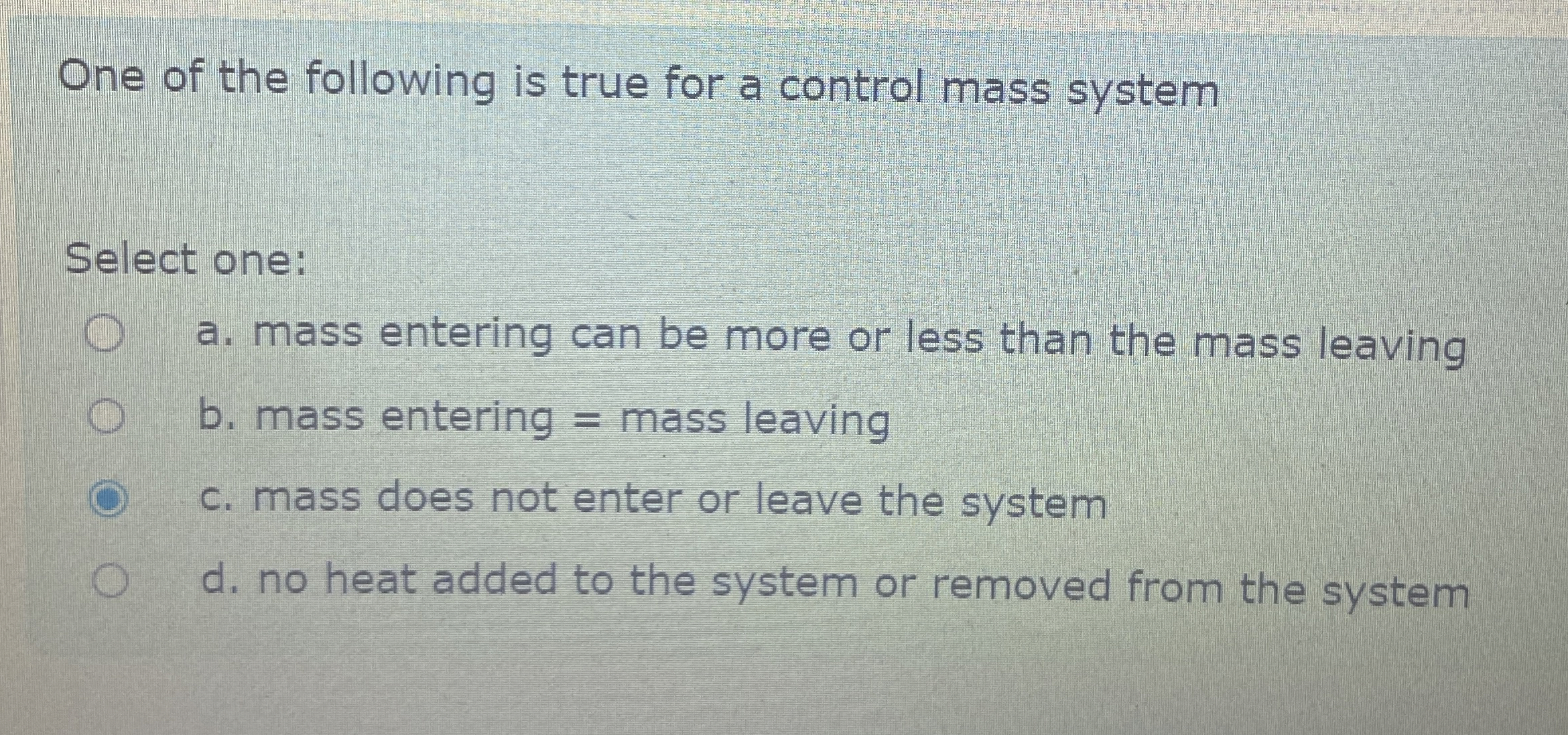 One of the following is true for a control mass