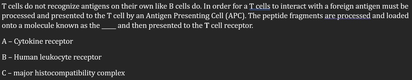 T cells do not recognize antigens on their own