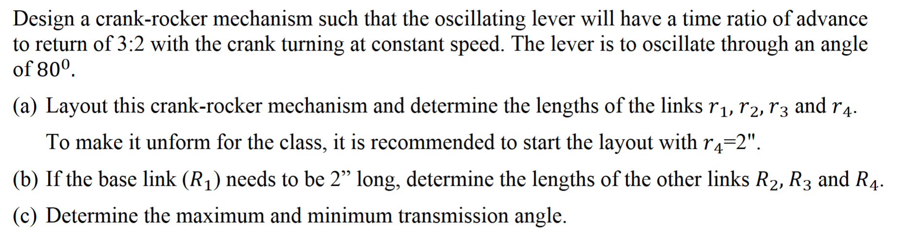 Design a crank - rocker mechanism such that the