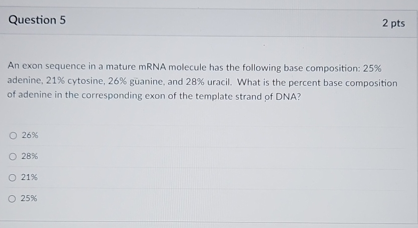 Question 5 2 pts An exon sequence in a mature