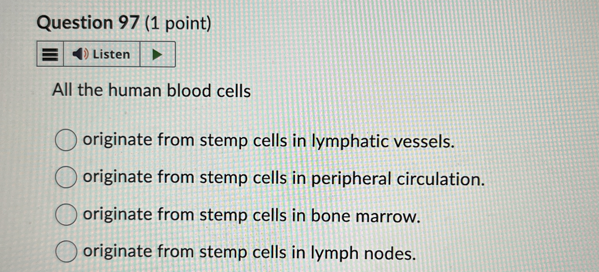 Question 9 7 ( 1 point ) All the human blood