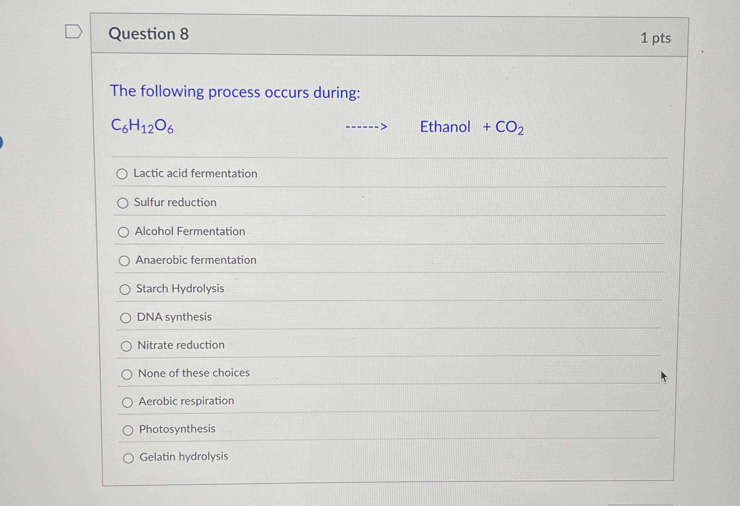 Question 8 1 pts The following process occurs
