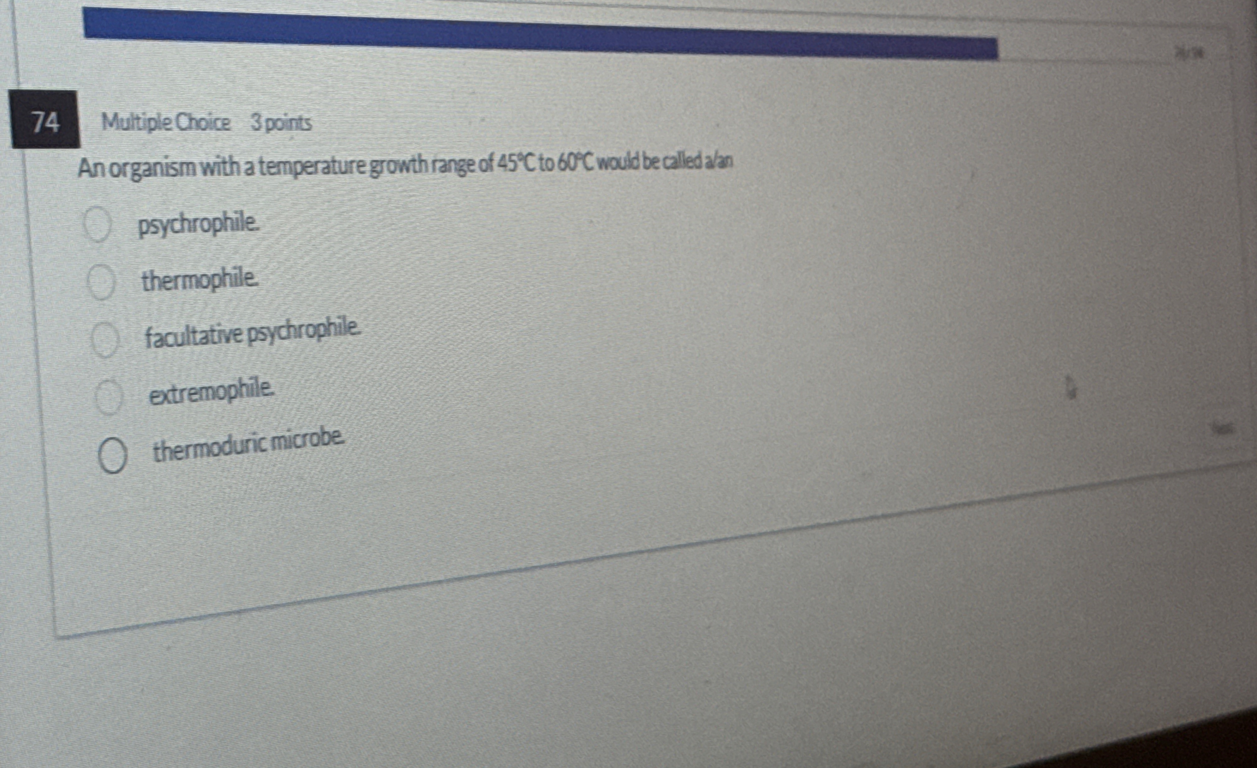 7 4 Multiple Choice 3 points An organism with a