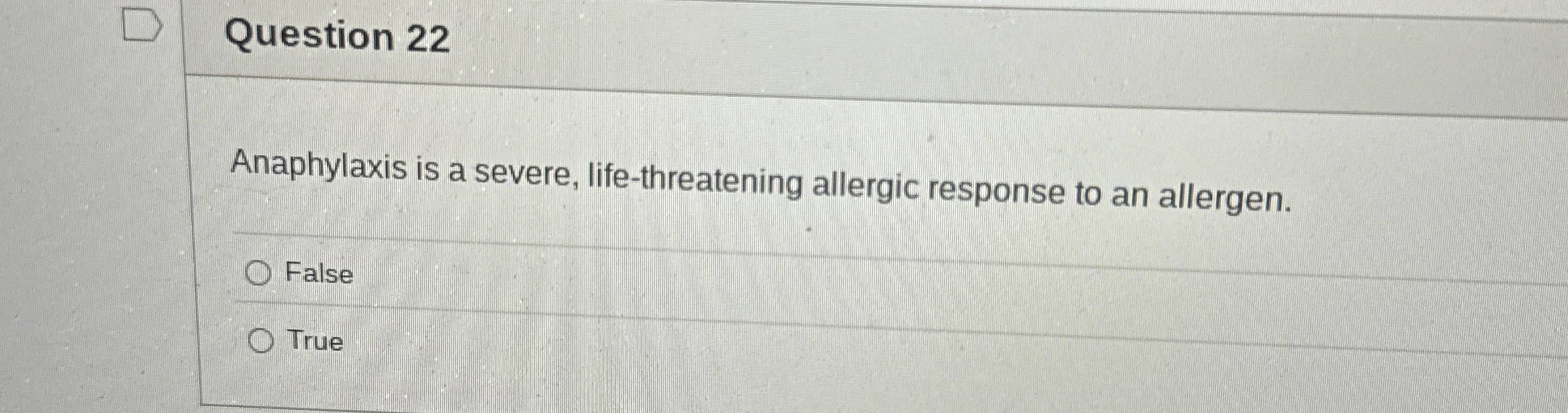 Question 2 2 Anaphylaxis is a severe, life -