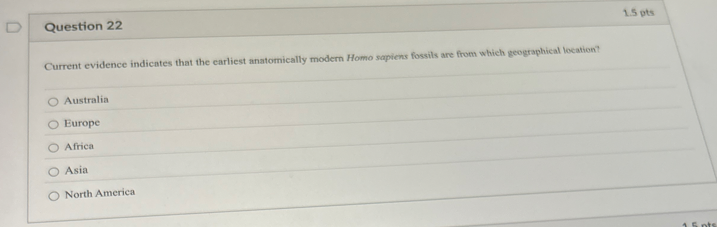 Question 2 2 1 . 5 pts Current evidence indicates